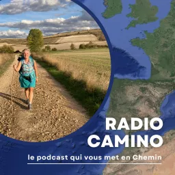 RadioCamino, le podcast qui vous met en Chemin artwork