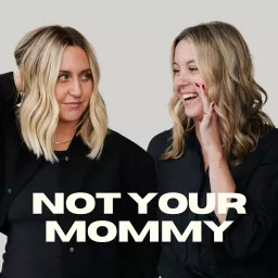 Not Your Mommy