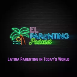 El Parenting Podcast