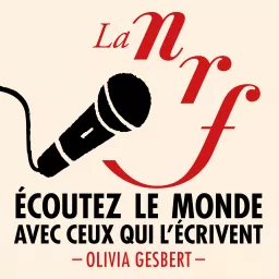 La Nouvelle Revue Française Podcast artwork