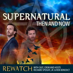 Supernatural Then and Now Podcast artwork