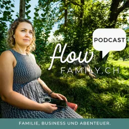 flow family Podcast - Familie, Business und Abenteuer. artwork