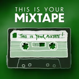 This Is Your Mixtape Podcast artwork