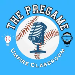 The Pregame: An Umpire Classroom Podcast artwork