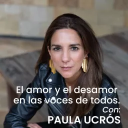 Amor Y Desamor Con Paula Ucrós Podcast artwork