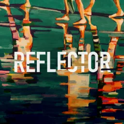 Reflector Podcast artwork