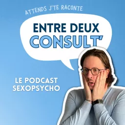 Entre Deux Consult' Podcast artwork