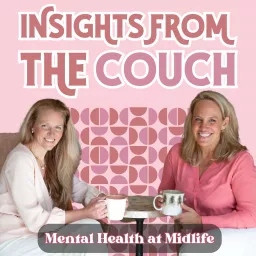 Insights from the Couch - Mental Health at Midlife Podcast artwork