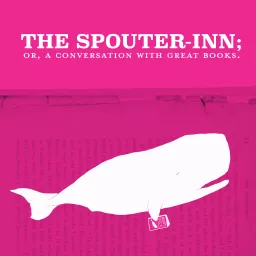 The Spouter-Inn; or, A Conversation with Great Books Podcast artwork