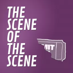 The Scene of the Scene Podcast artwork