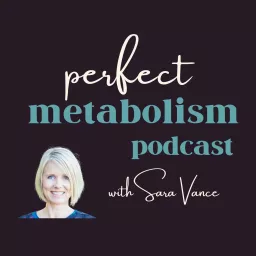 The Perfect Metabolism Podcast artwork