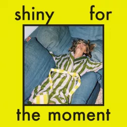 shiny (for the moment) Podcast artwork