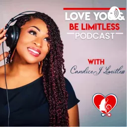 Love You & Be Limitless with Candice J Limitless