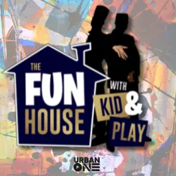 The Fun House w/ Kid N Play Podcast artwork