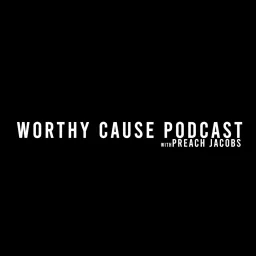 Worthy Cause Podcast artwork