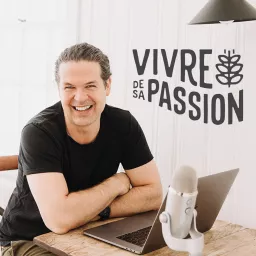 Le Podcast Vivre de sa Passion artwork