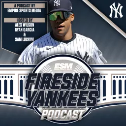 Fireside Yankees - A New York Yankees Podcast