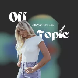 Off Topic With Marli McCann Podcast artwork