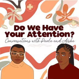 Do We Have Your Attention Podcast artwork