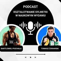 Podcast Kształtowanie Sylwetki w Naukowym Wydaniu