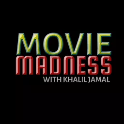 Movie Madness with Khalil Jamal Podcast artwork