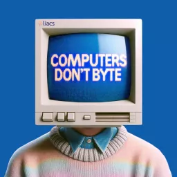 Computers Don't Byte Podcast artwork