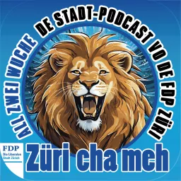 Züri Cha Meh - De Stadt-Podcast vo de FDP Züri