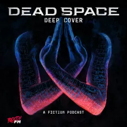 Dead Space: Deep Cover Podcast artwork