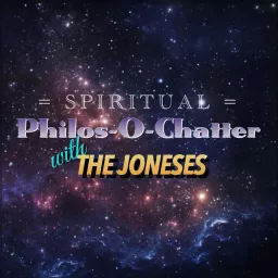 Spiritual Philos-O-Chatter with the Joneses Podcast artwork
