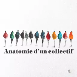 Anatomie d'un collectif Podcast artwork