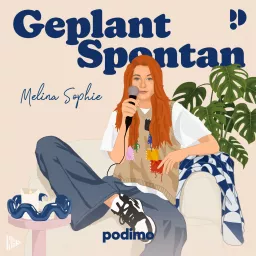 Geplant Spontan - Podchaos mit Melina Sophie Podcast artwork