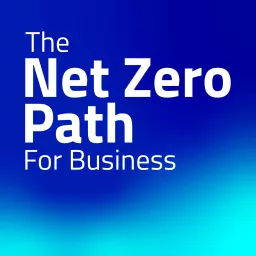 The Net Zero Path For Business Podcast artwork