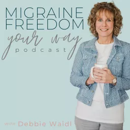 Migraine Freedom: Your way Podcast artwork