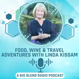 Food, Wine & Travel Adventures with Linda Kissam Podcast artwork