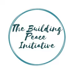 The Building Peace Initiative Podcast artwork