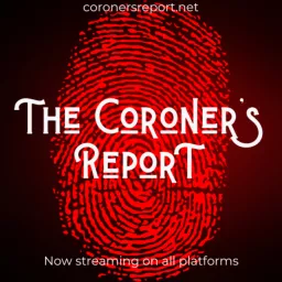 The Coroner’s Report Podcast artwork