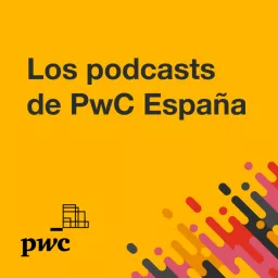 Los podcast de PwC España artwork