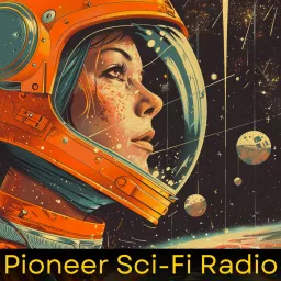 Pioneer Sci-Fi Radio Podcast artwork