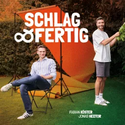 SCHLAG UND FERTIG Podcast artwork