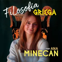 Filosofía griega | Ana Minecan Podcast artwork