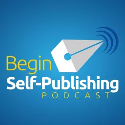 Begin Self-Publishing Podcast artwork