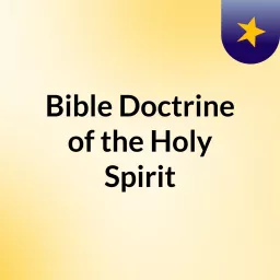 Bible Doctrine of the Holy Spirit