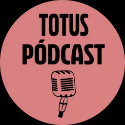 Totus Pódcast » Totus Pódcast