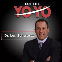 Dr. Len Schwartz- Cut The Yo-Yo Podcast artwork