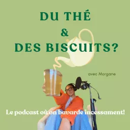 Du Thé Et Des Biscuits? Podcast artwork