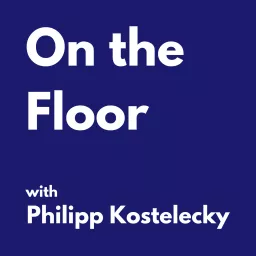On the Floor with Philipp Kostelecky Podcast artwork