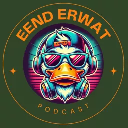 Eend Erwat Podcast