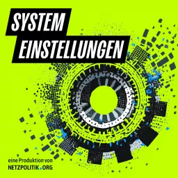 Systemeinstellungen – ein Podcast von netzpolitik.org