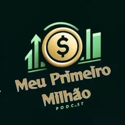 Meu Primeiro Milhão Podcast artwork