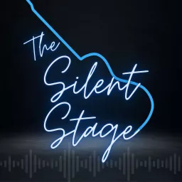 The Silent Stage Podcast